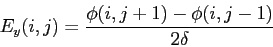 \begin{displaymath}
E_y(i, j) = \frac{\phi(i, j+1)-\phi(i, j-1)}{2\delta}
\end{displaymath}