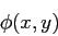 \begin{displaymath}
\phi(x, y)
\end{displaymath}